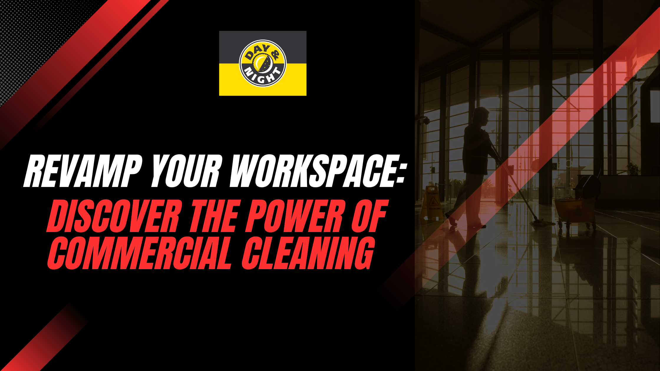 Revamp Your Workspace: Discover the Power of Commercial Cleaning